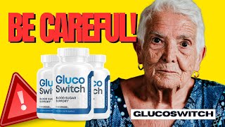 GLUCOSWITCH REVIEW - Glucoswitch Official All The Truth! Glucoswitch Works?  GLUCOSWITCH REVIEW 2023