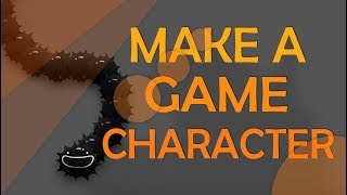 HOW TO MAKE A 2D GAME CHARACTER - TUTORIAL HOW TO MAKE A 2D GAME CHARACTER - TUTORIAL
