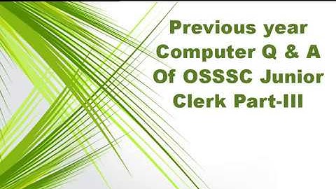 Computer Previous year questions of OSSSC Junior Clerk Part III