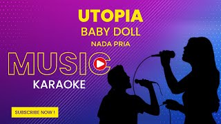 Video thumbnail of "Utopia - Baby Doll (Karaoke Version | Nada Pria)"