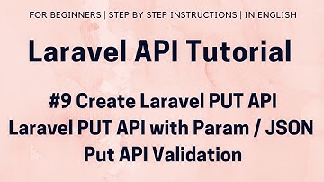 #9 Laravel API Tutorial | Create Laravel PUT API with PUT Method | Laravel PUT API with Param / Json