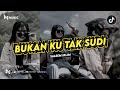 Dj bukan ku tak sudi  iklim  bootleg edit 