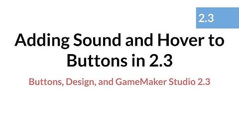 Sound and Hover in GameMaker 2.3