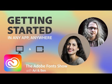 The Adobe Fonts Show: Getting Started in Any App, Anywhere - 1 of 1
