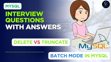 MySQL Interview Q&A| DELETE vs TRUNCATE | Run batch mode |Difference between DELETE and TRUNCATE
