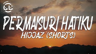 Hijjaz - Permaisuri Hatiku (Shorts)