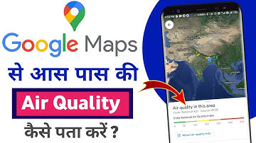 Google maps se air quality kaise check kaise karen | how to check air quality from google maps app |
