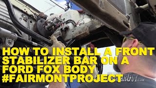 How To Install a Front Stabilizer Bar on a Ford Fox Body #FairmontProject