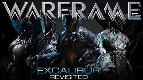 Warframe - Update 16.9.0: Excalibur Revisited