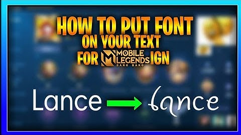 How to Put Font on Your Text For Mobile Legends IGN - Tutorial Video | MLBB
