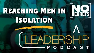 Reaching Men in Isolation