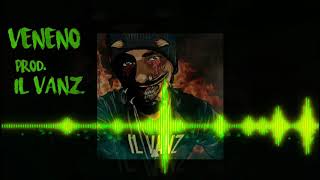 Veneno - Il Vanz Prod. Il Vanz X Lil Drago Dtup