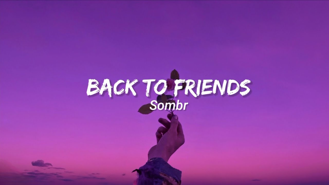 BACK TO FRIENDS - SOMBR | LIRIK DAN TERJEMAHAN BAHASA INDONESIA | LAGU TIKTOK VIRAL BACK TO FRIENDS - SOMBR | LIRIK DAN TERJEMAHAN BAHASA INDONESIA | LAGU TIKTOK VIRAL