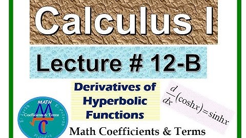 Calculus - 1,  Lecture # 12-B  (Finding Derivatives of Hyperbolic  Functions)
