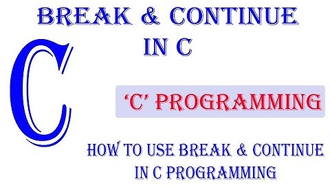 Break and Continue Statements In C: C Tutorial In Hindi | break and continue statement