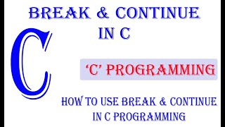 Break and Continue Statements In C: C Tutorial In Hindi | break and continue statement