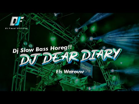 DJ DEAR DIARY || DJ SLOW BASS HOREG!! [DJ FAUZI OFFICIAL]