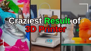 Craziest Things Ever 3D Printed !