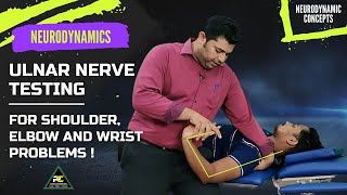 ULNAR NERVE MOBILITY TESTING FOR SHOULDER, ELBOW, AND WRIST PROBLEMS.