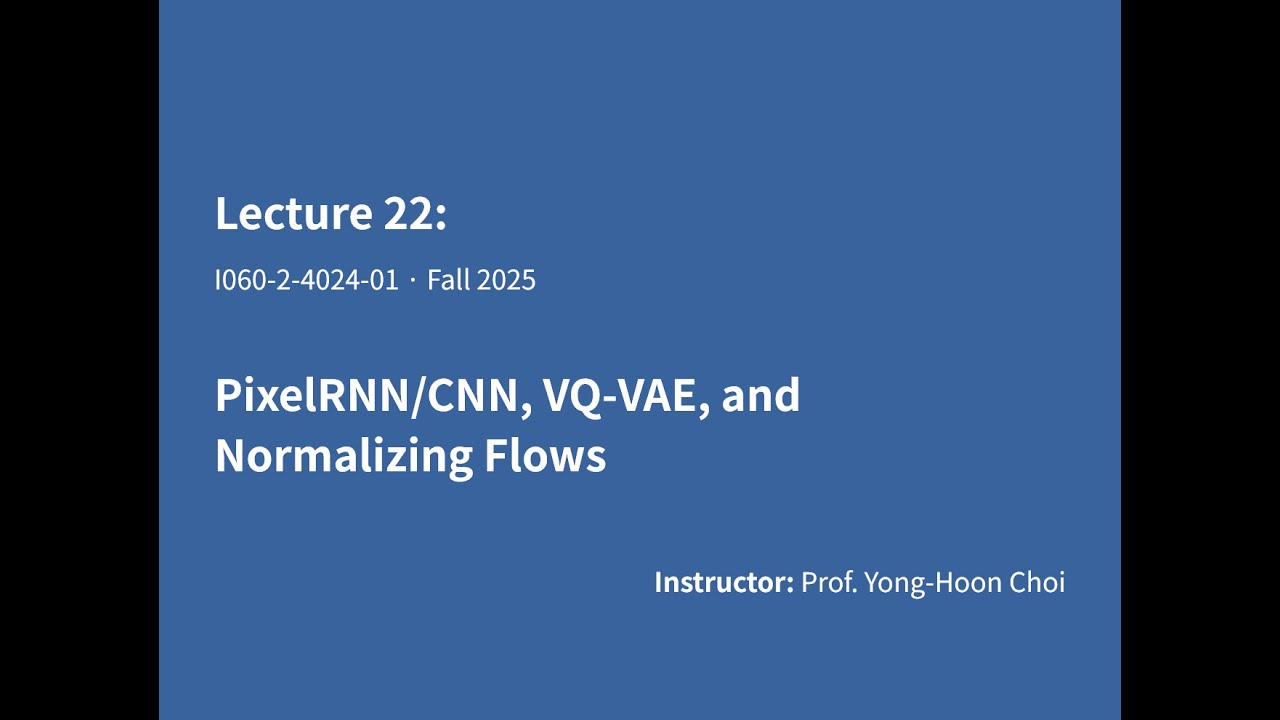 [AI프로그래밍 22강] PixelRNN/CNN, VQ-VAE, and Normalizing Flows