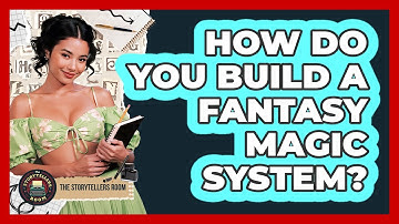 How Do You Build a Fantasy Magic System?