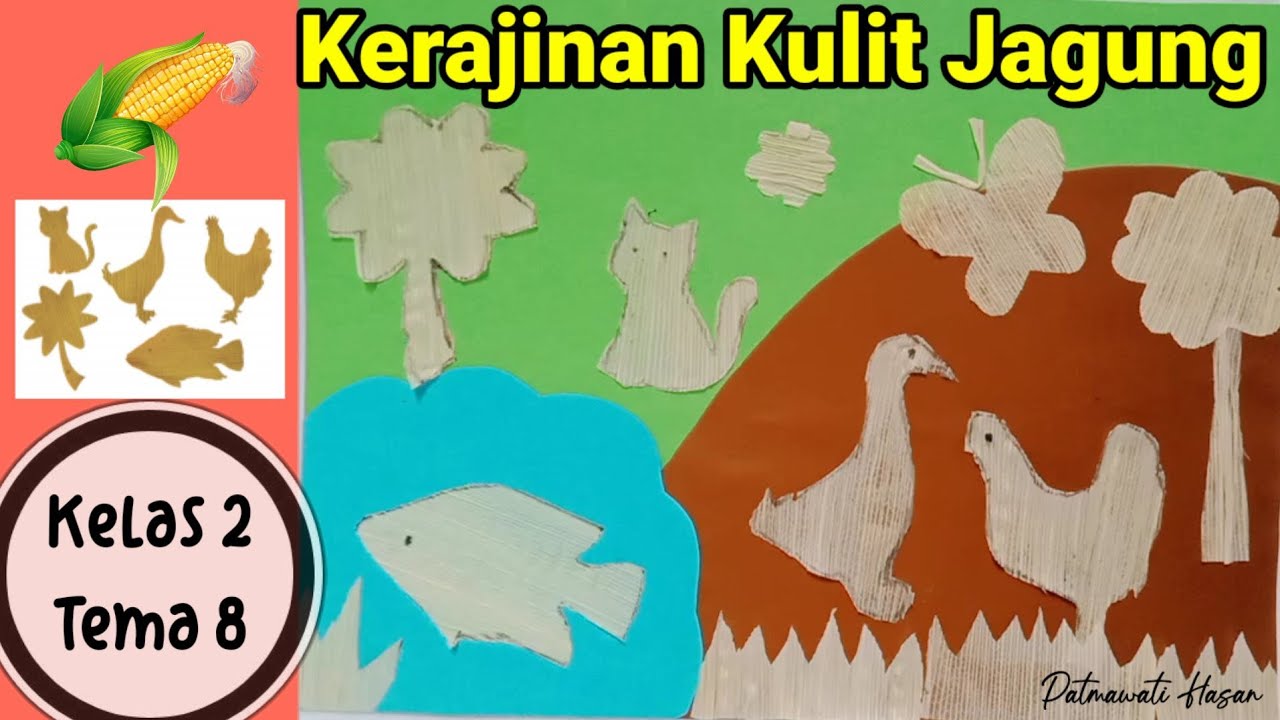 Cara Membuat Kerajinan Dari Kulit Jagung || SBDP Kelas 2 Tema 8 @PatmawatiHasan
