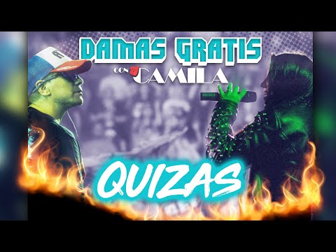 QUIZAS - Damas Gratis FT Camila Mercado (Video Oficial 2024)