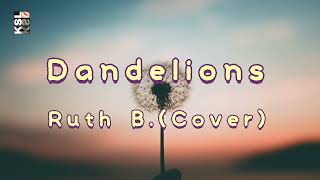 Ruth B. - Dandelions Cover Lyrics