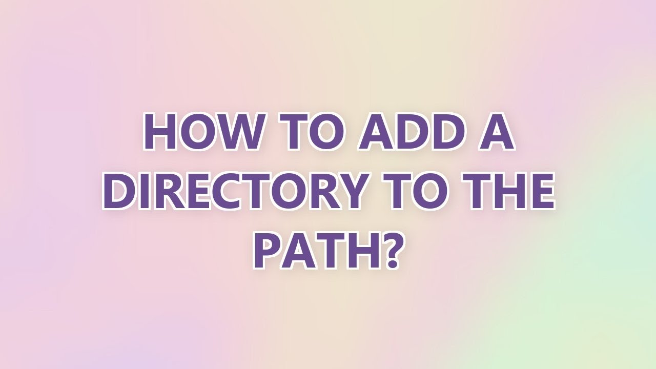 How to add a directory to the PATH? (3 SOLUTIONS!!) - YouTube