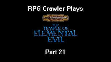 RPG Crawler Plays Temple of Elemental Evil | 21