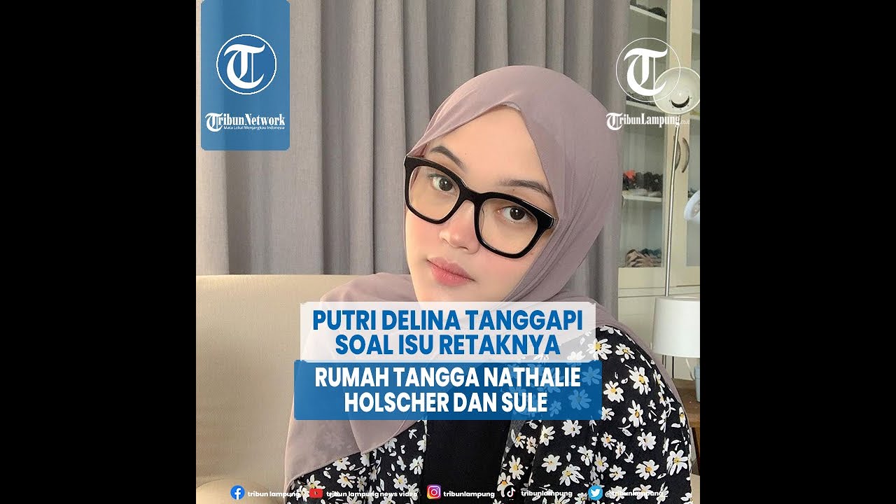 Putri Delina Tanggapi Soal Isu Retaknya Rumah Tangga Nathalie Holscher Dan Sule Youtube