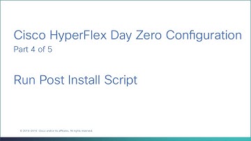 Cisco HX Day 0 Configuration, part 4 of 5. Running a post install script.