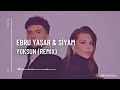 Ebru Yaşar & Siyam - Yoksun (Mahuf Music & DJ Şahmeran Remix)