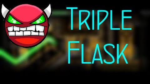 Geometry Dash - Triple Flask by Experience D