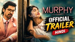 Murphy Trailer Hindi | Murphy Movie Trailer | Murphy Hindi Trailer | Murphy Trailer|Murphy Explained