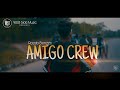 AMIGO CREW (OFFICIAL TEASER) | WEST SIDE MUSIC