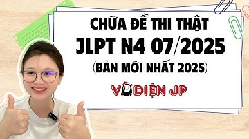 CHỮA ĐỀ THI JLPT N4 07/2025 CÙNG VÔ DIỆN SS