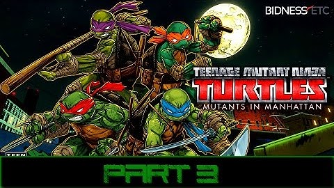 Teenage Mutant Ninja Turtles: Mutants in Manhattan [PC] Gameplay Walkthrough Part 3 [1080p]