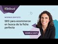 SEO para eCommerce: En busca de la ficha perfecta | Webinar