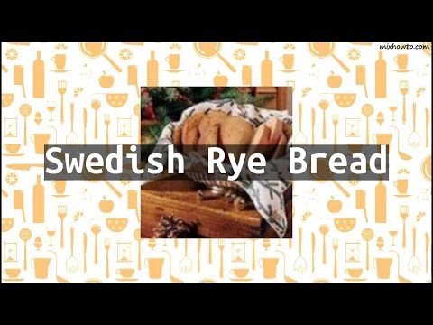 Recipe Swedish Rye Bread