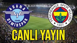 Adana Demirspor - Fenerbahçe Canlı Yayın l Link Açıklamada