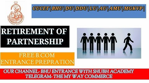 |RETIREMENT OF PARTNERSHIP |BHU B. COM ENTRANCE EXAM|CLASS12TH ACCOUNT