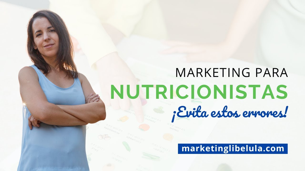 Marketing para nutricionistas: evita estos 5 errores ⛔
