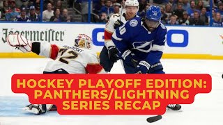 Hockey Playoff Edition: Panthers/Lightning SERIES RECAP