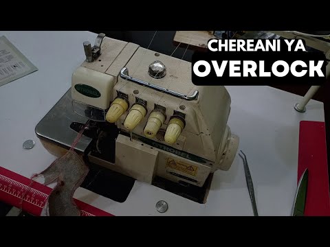 FAHAMU JINSI CHEREANI YA INDUSTRIAL OVERLOCK INAVYO FANYA KAZI
