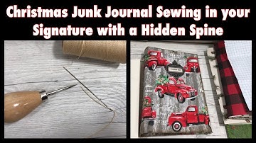 Christmas Junk Journal Sewing in your Signature with a Hidden Spine