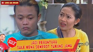 JADI PERANTARA, SULE KENA SEMPROT TUKANG JAMU - AWAS ADA SULE