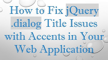 How to Fix jQuery .dialog Title Issues with Accents in Your Web Application