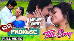 Love Promise - Title Track | Official Full Video Song | Love Promise Odia Movie 2018 | Jaya, Rakesh