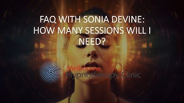 Melbourne Hypnotherapy Clinic FAQ: How Many Sessions Will I Need?